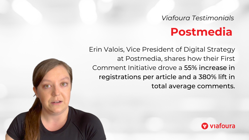 Erin Valois, Vice President of Digital Strategy at Postmedia, shares how their First Comment Initiative drove a 55% increase in registrations per article and a 380% lift in total average comments.